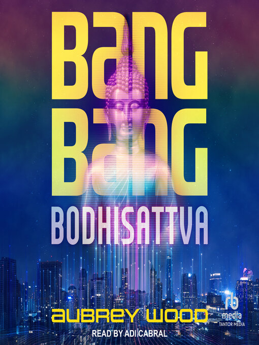 Title details for Bang Bang Bodhisattva by Aubrey Wood - Available